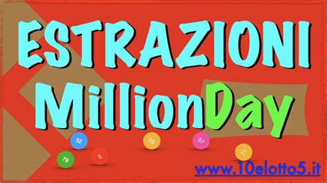 million day 10 novembre 2023|Estrazione MillionDay del giorno venerdì 10 novembre 2023.